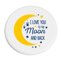 I Love You To The Moon & Back Coaster